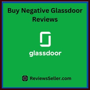 Buy Negative Glassdoor Reviews